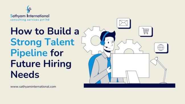 Build a Strong Talent Pipeline for Future Hiring Needs How to Build a Strong Talent Pipeline for Future Hiring Needs