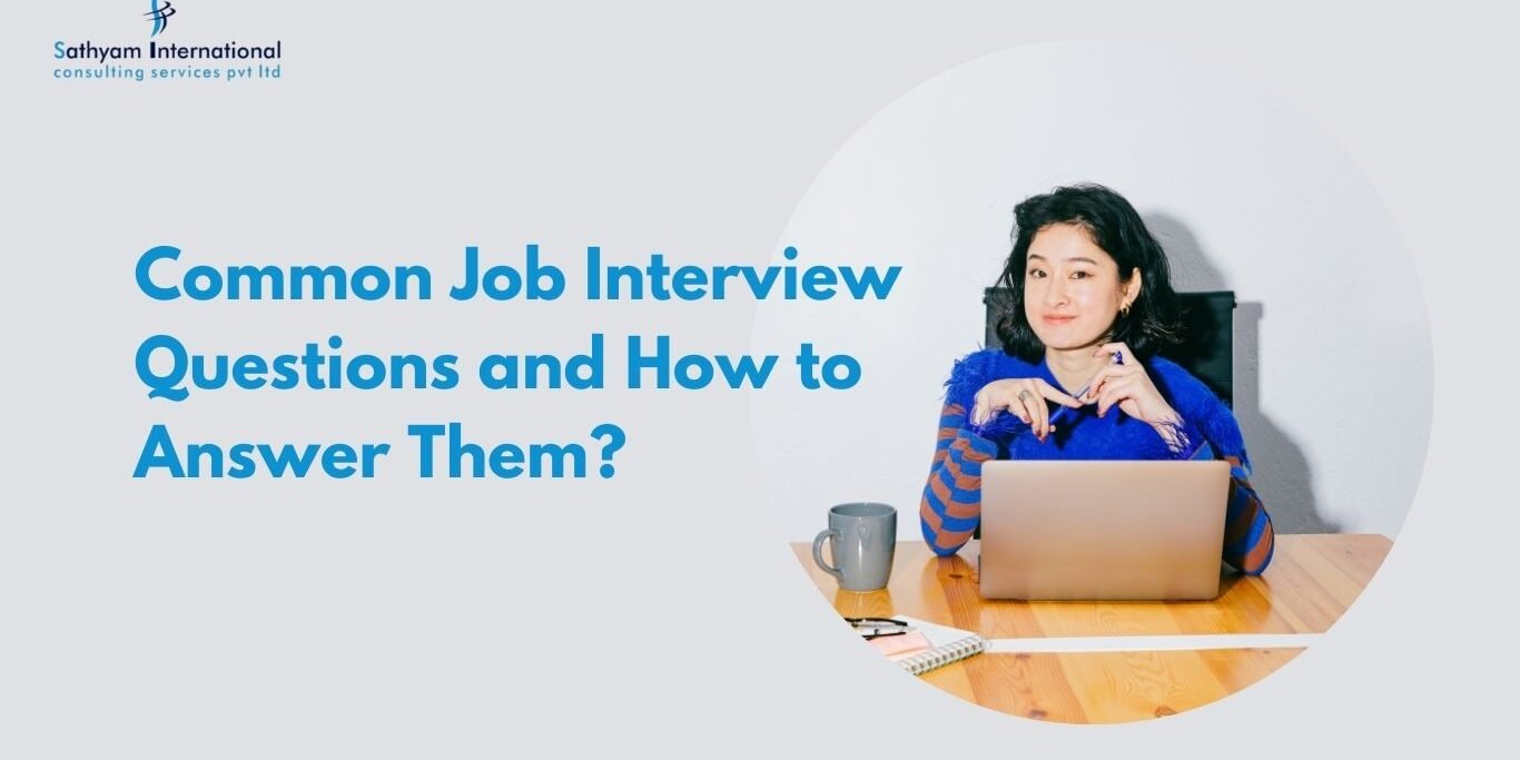 Common Job Interview Questions and How to Answer Them Common Job Interview Questions and How to Answer Them