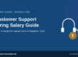 Customer Support Salary in Bangalore